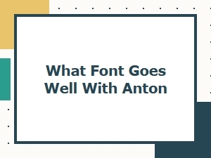Best Font Pairings for Anton Typography