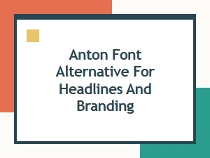 Google Fonts Alternatives to Anton for Bold Headlines and Branding